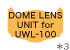 ドームレンズユニット II for UWL-100